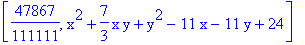 [47867/111111, x^2+7/3*x*y+y^2-11*x-11*y+24]